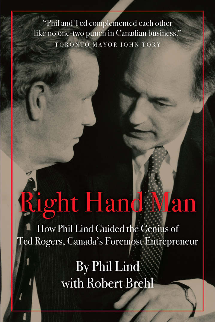 Cover of Right Hand Man: How Phil Lind Guided the Genius of Ted Rogers, Canada’s Foremost Entrepreneur