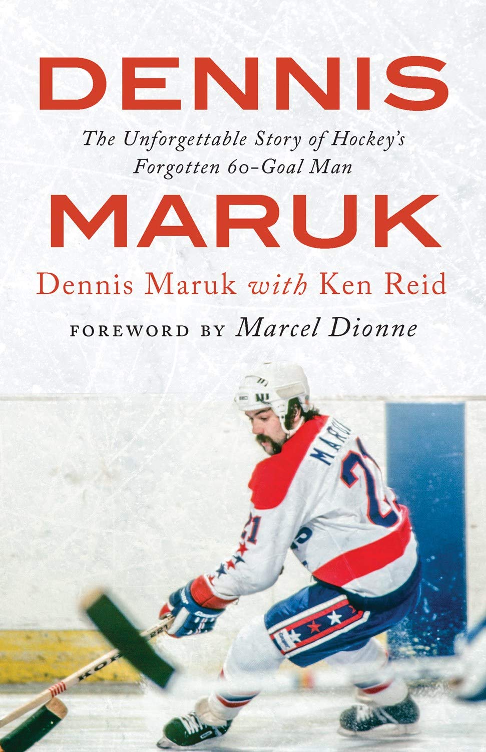 Cover of Dennis Maruk: The Unforgettable Story of Hockey’s Forgotten 60-goal Man