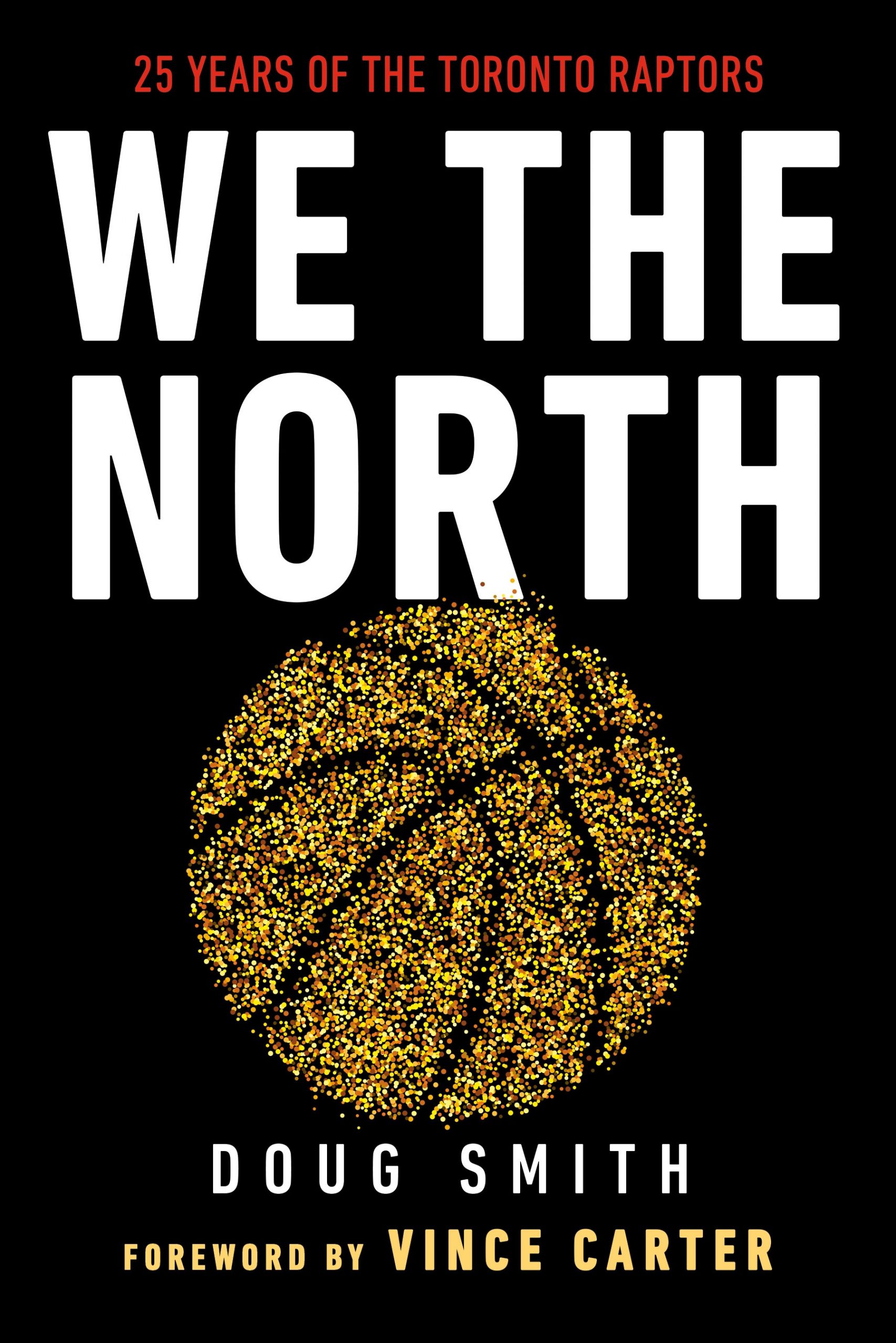 Cover for We the North: 25 Years of the Toronto Raptors