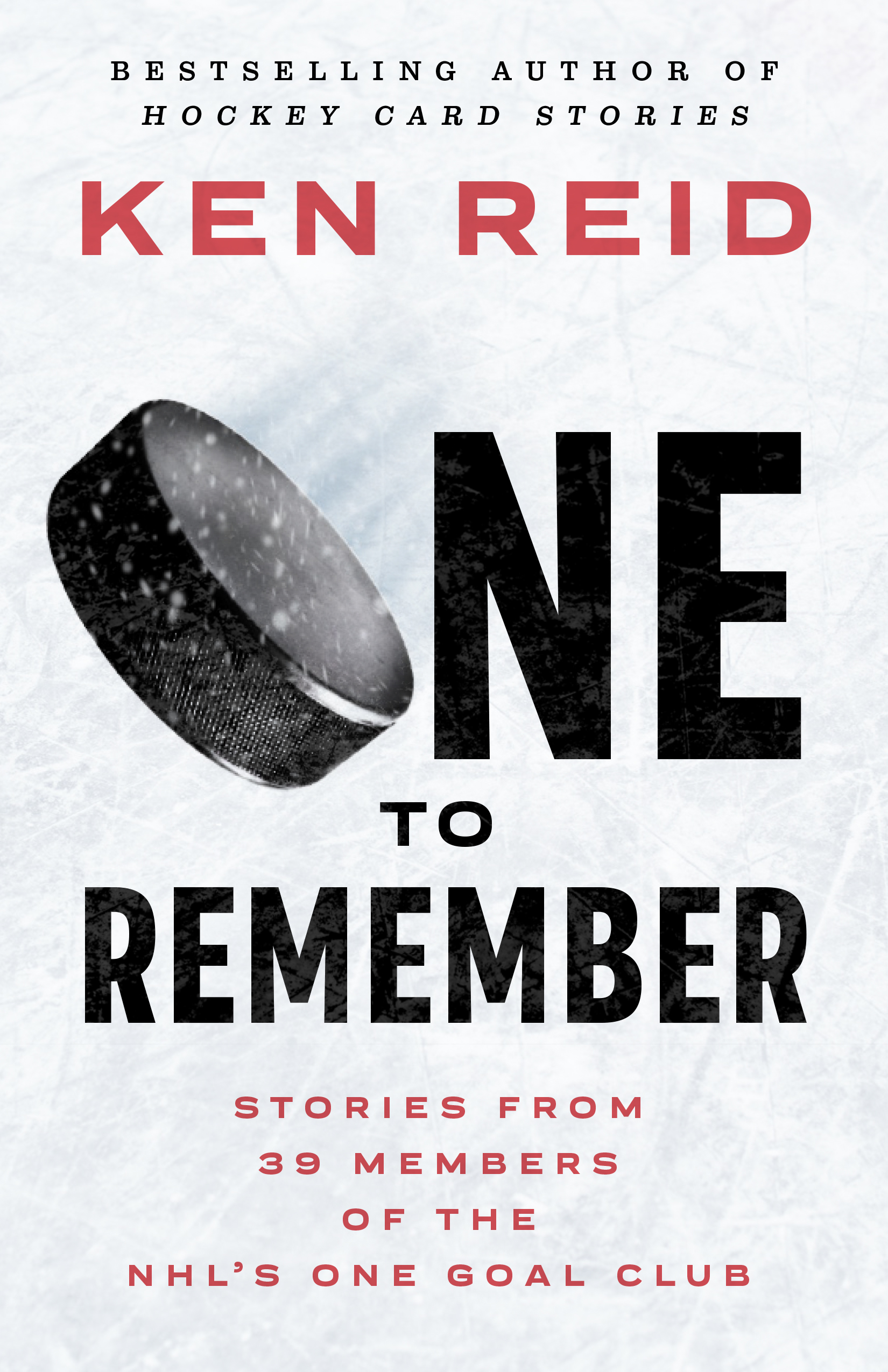 Cover for One to Remember – Stories from 39 Members of the NHL’s One Goal Club