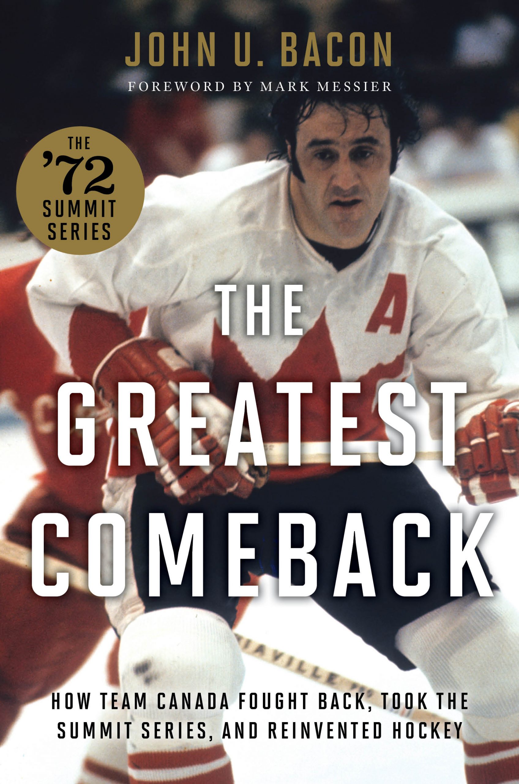 Cover for The Greatest Comeback: How Team Canada Fought Back, Took the Summit Series, and Reinvented Hockey