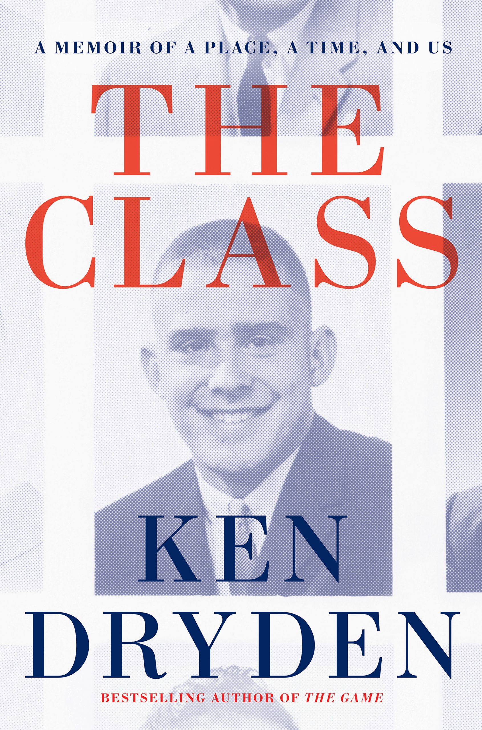 Cover of The Class: A Memoir of a Place, a Time and Us